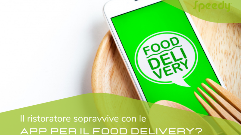 Il ristoratore sopravvive con le APP per FOOD DELIVERY?