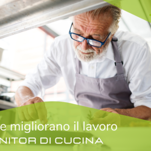 Come migliorano il lavoro i monitor di cucina