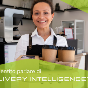 Mai sentito parlare di Delivery Intelligence?