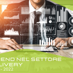 I TREND NEL SETTORE DELIVERY 2021-2022