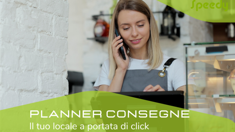 PLANNER CONSEGNE: il tuo locale a portata di click