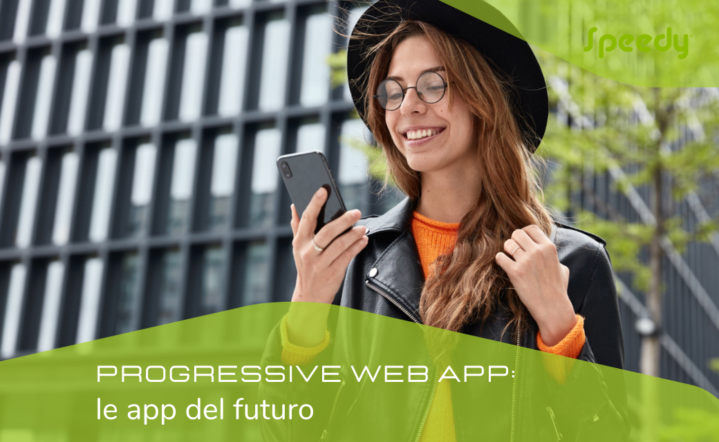 PROGRESSIVE WEB APP: le applicazioni del futuro
