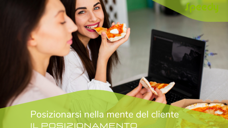 POSIZIONARSI NELLA MENTE DEL CLIENTE: il posizionamento