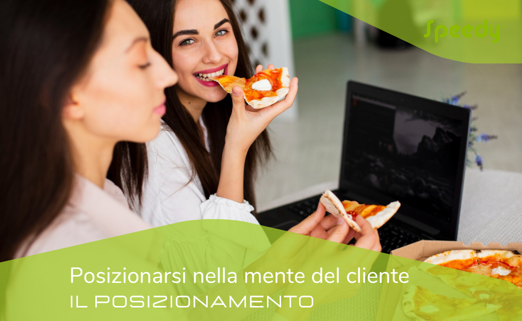 POSIZIONARSI NELLA MENTE DEL CLIENTE: il posizionamento