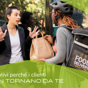 5 motivi per i quali i clienti non tornano da te