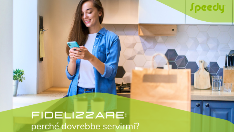 FIDELIZZARE IL CLIENTE: perché dovrebbe servirmi?