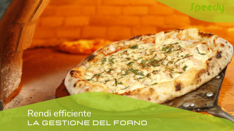 RENDI EFFICIENTE LA GESTIONE DEL FORNO