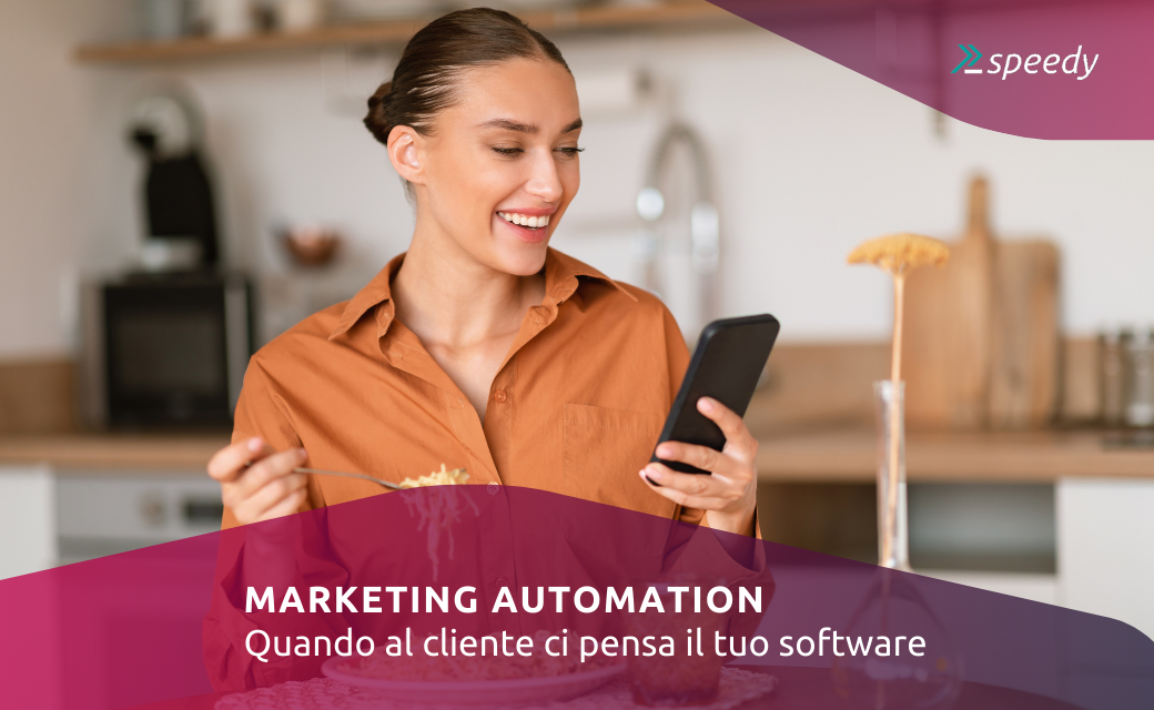 MARKETING AUTOMATION: quando al cliente ci pensa il tuo software