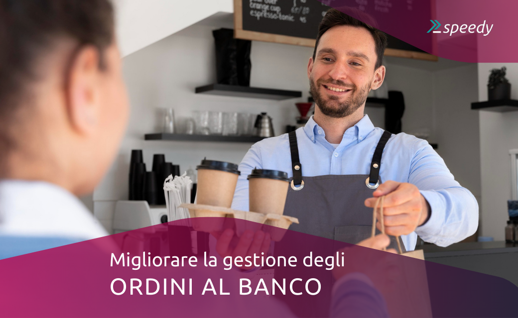 Migliorare la gestione degli ordini al banco