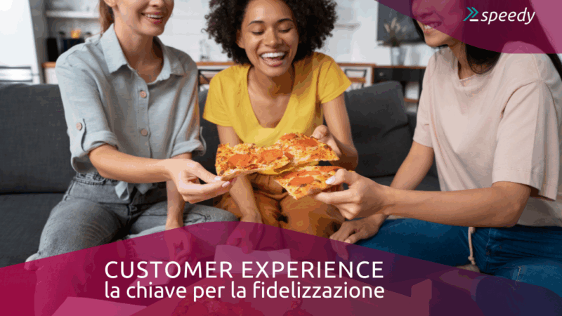 Customer Experience: la chiave per la fidelizzazione