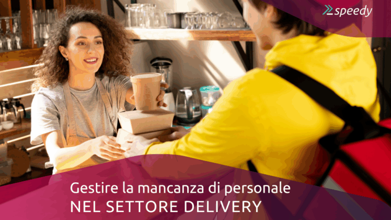 Gestire la mancanza di personale nel settore delivery