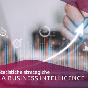 Statistiche strategiche: la Business Intelligence